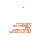 Behavior Modification in Mental Retardation: The Education And Rehabilitation of the Mentally Retarded Adolescent And Adult