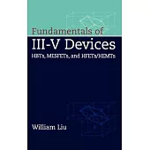 Fundamentals of III-V Devices: Hbts, Mesfets, and Hfets/Hemts