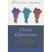 Client Education: A Partnership Approach for Health Professionals