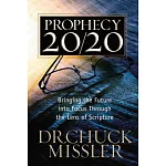 Prophecy 20/20: Profiling the Future Through the Lens of Scripture