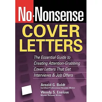 No-Nonsense Cover Letters: The Essential Guide to Creating Attention-Grabbing Cover Letters That Get Interviews & Job Offers