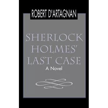 Sherlock Holmes’ Last Case