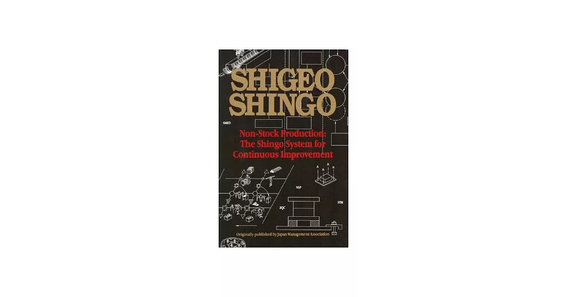 博客來-Non-Stock Production: The Shingo System of Continuous Improvement