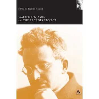 Walter Benjamin And the Arcades Project