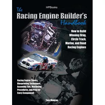 The Racing Engine Builder’s Handbook: How to Build Winning Drag, Circle Track, Marine and Road Racing Engines