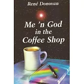 Me ’N God in the Coffee House