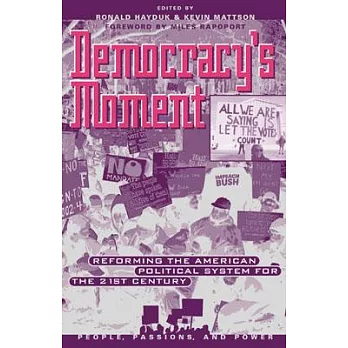 Democracy’s Moment: Reforming the American Political System for the 21st Century