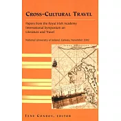 Cross-Cultural Travel: Papers from the Royal Irish Academy- Symposium on Literature and Travel- National University of Ireland, Galway, Novem