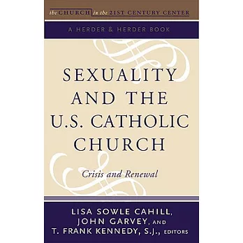 Sexuality And the U.S. Catholic Church: Crisis And Renewal