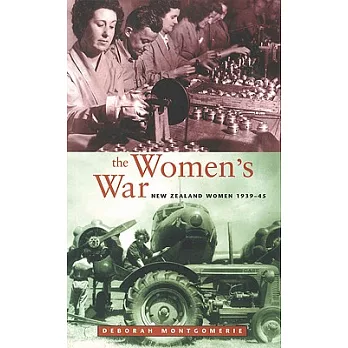 The Women’s War: New Zealand Women 1939-45