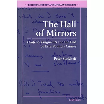 The Hall of Mirrors: Drafts & Fragments and the End of Ezra Pound’s Cantos