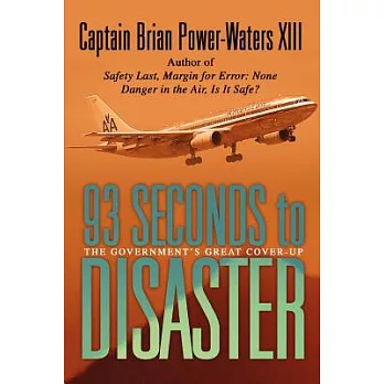 93 Seconds to Disaster: The Government’s Great Cover-up