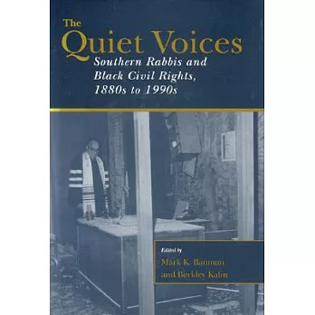 The Quiet Voices: Southern Rabbis and Black Civil Rights, 1880s to 1990s