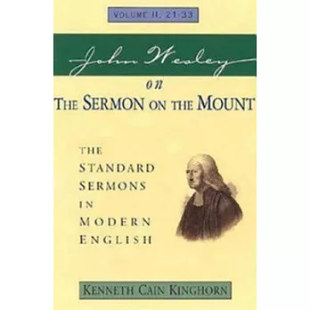 John Wesley on the Sermon on the Mount: The Standard Sermons in Modern English : 21-33