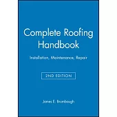Complete Roofing Handbook: Installation Maintenance Repair