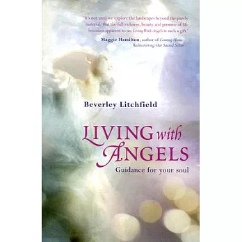 Living With Angels: Guidance for Your Soul