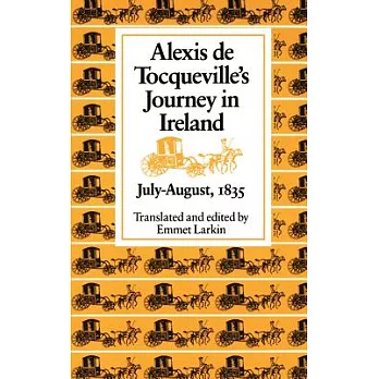 Alexis de Tocqueville’s Journey in Ireland, July-August,1835
