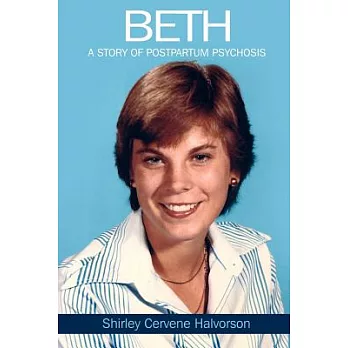 Beth: A Story Of Postpartum Psychosis