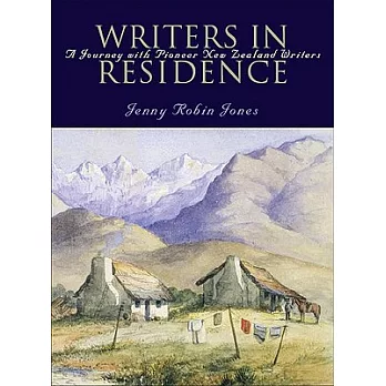 Writers in Residence: A Journey with Pioneer New Zealand Writers