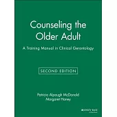 Counseling the Older Adult: A Training Manual in Clinical Gerontology