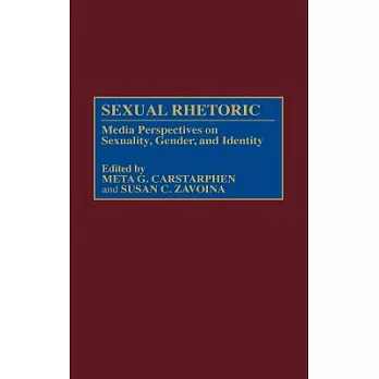 博客來-Sexual Rhetoric: Media Perspectives on Sexuality, Gender, and Identity