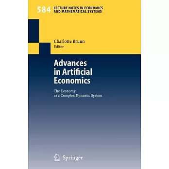 Advances in Artificial Economics: The Economy As a Complex Dynamic System