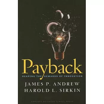Payback: Reaping the Rewards of Innovation
