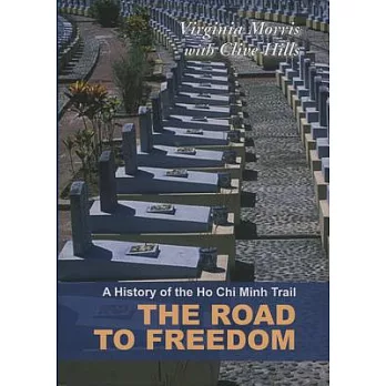 A History of the Ho Chi Minh Trail: The Road to Freedom
