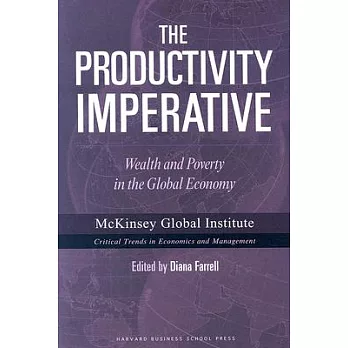 The Productivity Imperative: Wealth And Poverty in the Global Economy