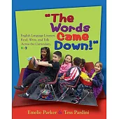 ”The Words Came Down!”: English Language Learners Read, Write, And Talk Across the Curriculum, K-2