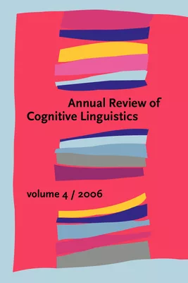 Annual Review of Cognitive Linguistics 2006