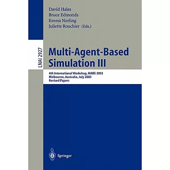 Multi-Agent-Based Simulation III: 4th International Workshop, Mabs 2003, Melbourne, Australia, July 2003 : Revised Papers