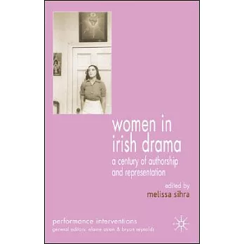 Women in Irish Drama: A Century of Authorship And Representation