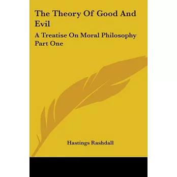 The Theory of Good And Evil: A Treatise on Moral Philosophy