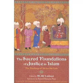 The Sacred Foundations of Justice in Islam: The Teachings of Ali Ibn Abi Talib