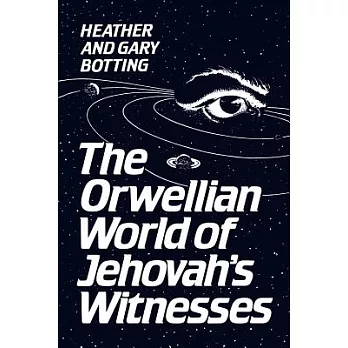 The Orwellian World of Jehovah’s Witnesses