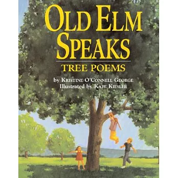 Old Elm speaks  : tree poems