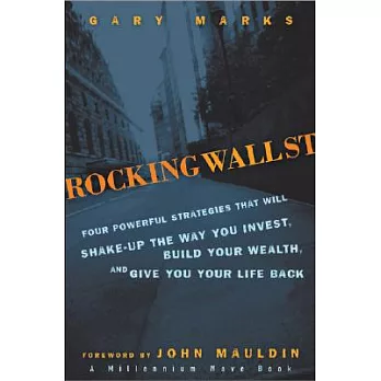 Rocking Wall St.: Four Powerful Strategies That Will Shake Up The Way You Invest, Build Your Wealth, and Give You Your Life Back
