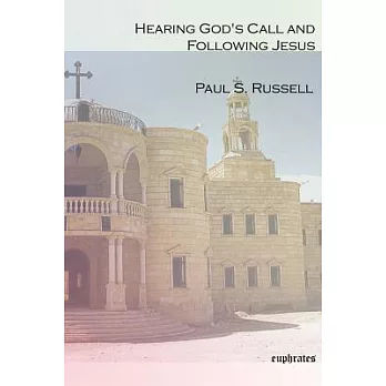 Hearing God’s Call And Following Jesus: Two Scriptural Retreats on Being Christian in the Modern World