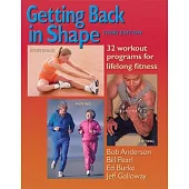 Getting Back in Shape: 32 Workout Programs for Lifelong Fitness