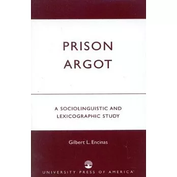 Prison Argot: A Sociolinguistic and Lexicographic Study