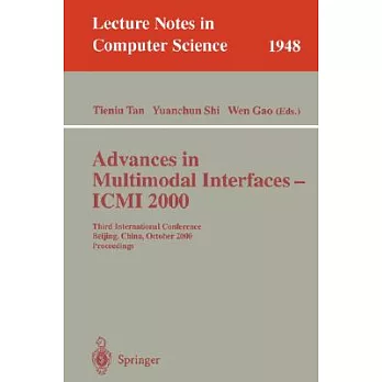 Advances in Multimodal Interfaces -- Icmi 2000: Third International Conference, Beijing, China, October 14-16, 2000 : Proceeding
