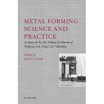 Metal Forming Science and Practice: A State-Of-The-Art Volume in Honour of Profesor J.A. Schey’s 80th Birthday