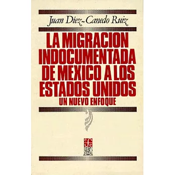 LA Migracion Indocumentada De Mexico a Los Estados Unidos