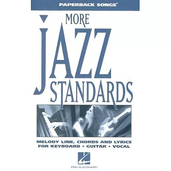 More Jazz Standards: Melody Line, Chords and Lyrics for Keyboard, Guitar, Vocal
