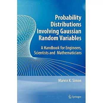 Probability Distributions Involving Gaussian Random Variables: A Handbook for Engineers and Scientists