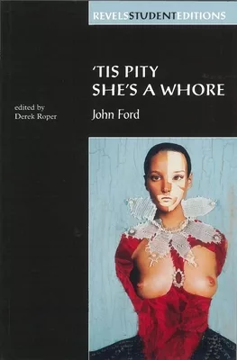 Tis Pity Shes a Whore: John Ford