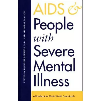 AIDS And People With Severe Mental Illness: A Handbook for Mental Health Professionals