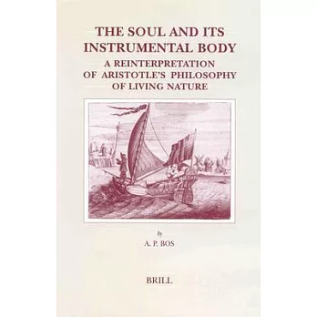 The Soul and Its Instrumental Body: A Reinterpretation of Aristotle’s Philosophy of Living Nature