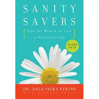 Sanity Savers: Tips for Women to Live a Balanced Life